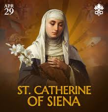 Memorial of Saint Catherine of Siena, Virgin and Doctor of the Church